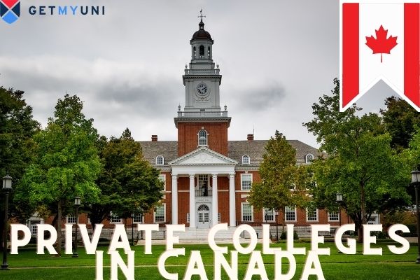 Private Colleges in Canada: Ranking, Courses & Tuition Fees