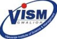 Vijayaraje Institute of Science and Management, [VISM] Gwalior